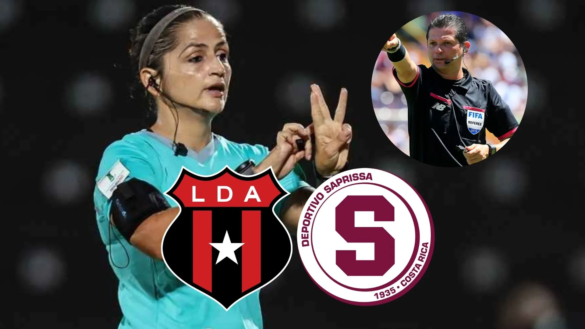 Los escudos de Saprissa y Alajuelense, y los árbitros Henry Bejarano y Marianela Araya.