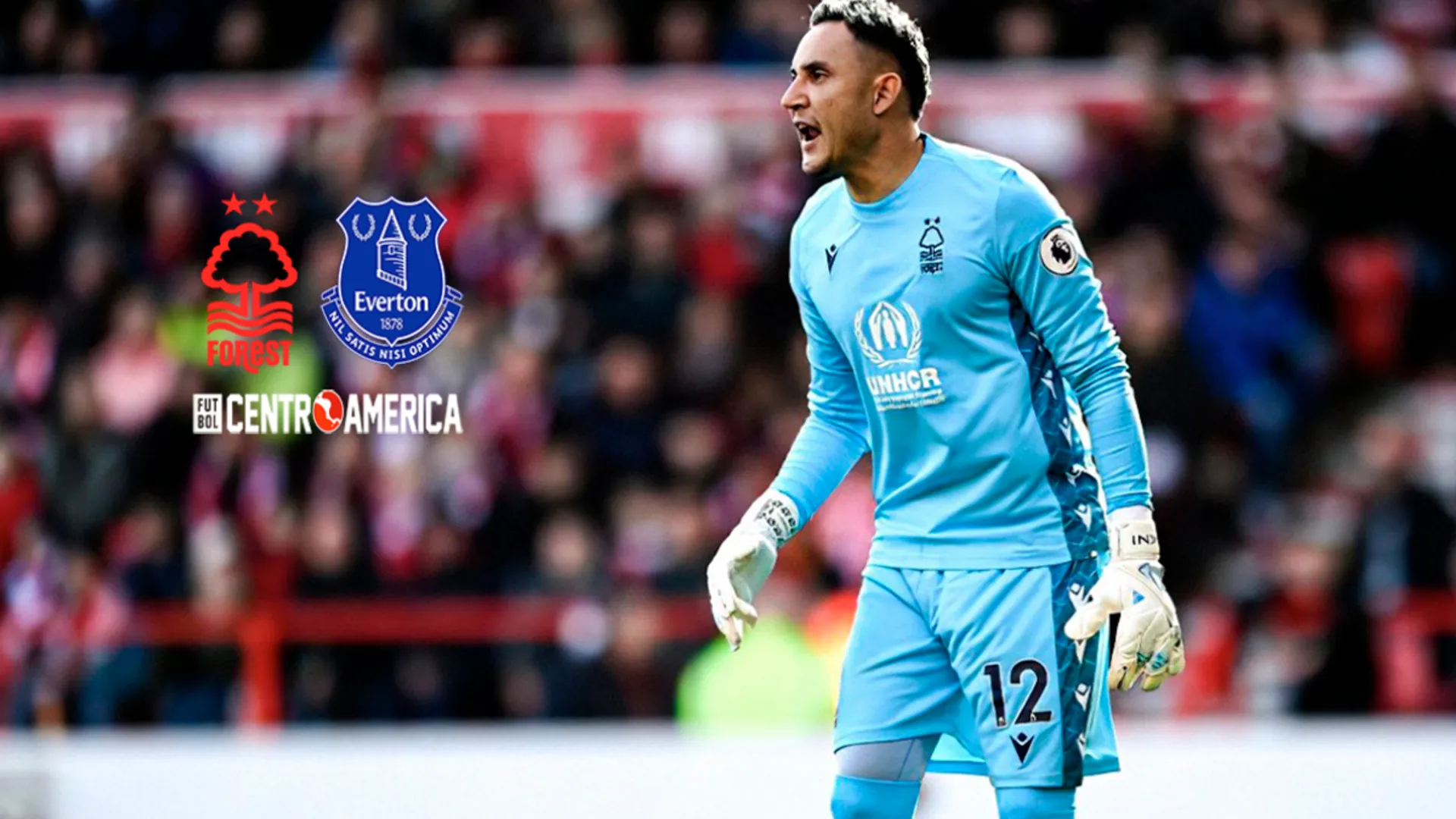 Nottingham Forest vs. Everton: cuándo, a qué hora y en qué canal ver hoy EN VIVO el partido de Keylor Navas en la Premier League