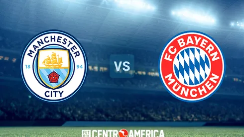 Manchester City vs. Bayern Munich: cómo ver en Costa Rica