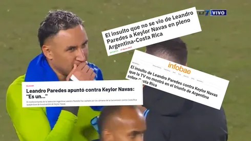 Así reaccionaron los medios tras el insulto de Paredes a Keylor Navas