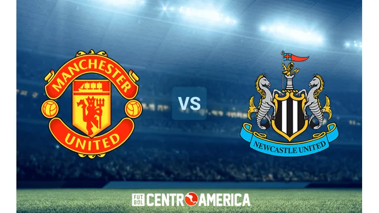 Manchester United vs. Newcastle por la final de la Carabao Cup: a qué hora juegan, alineaciones y dónde ver el partido EN VIVO en Costa Rica.