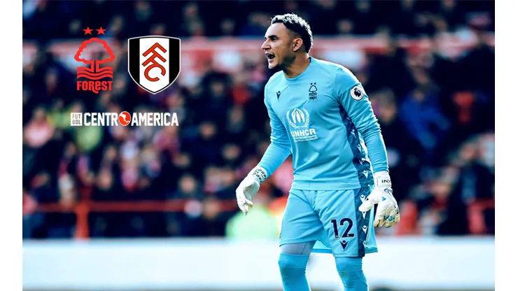 Nottingham Forest vs. Fulham: cuándo, a qué hora y en qué canal ver EN VIVO el partido de Keylor Navas en la Premier League.