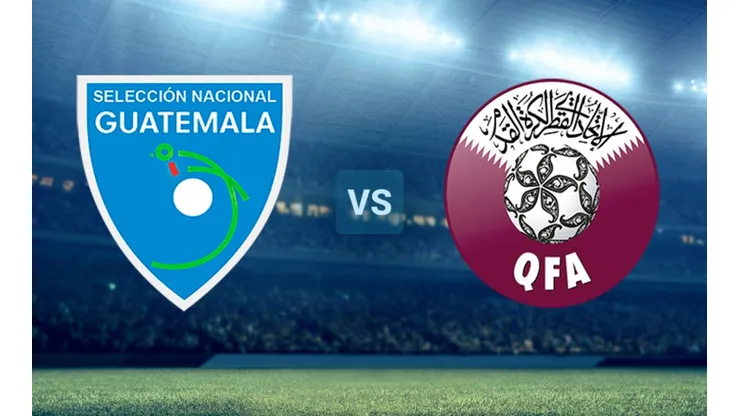 Guatemala vs Qatar: horario, canal de TV y streaming para ver EN VIVO el Amistoso Internacional.