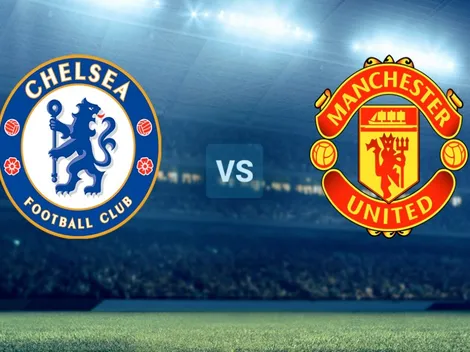 Chelsea vs Manchester United: todos los detalles