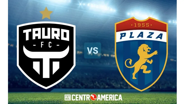 Tauro FC vs. CD Plaza Amador: todos los detalles