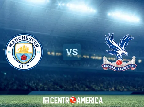 Manchester City vs Crystal Palace: todos los detalles