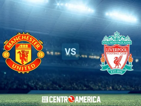Manchester United vs Liverpool: todos los detalles
