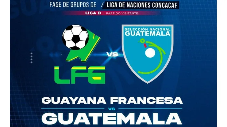 Guatemala vs. Guayana Francesa cambia de programación y sede