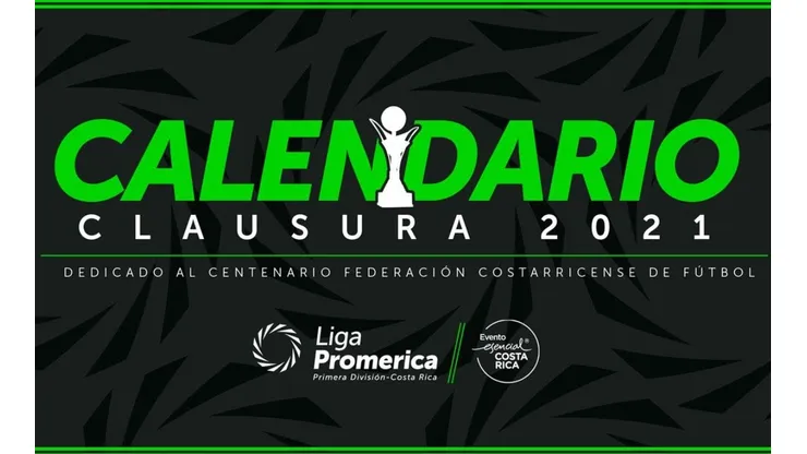 Clausura 2021 de la Liga Promérica: la programación de la primera fecha en Costa Rica